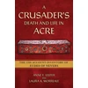 KNYGA Anne E Lester Crusader's Death and Life in Acre