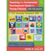 KNYGA Anne M Dolan Teaching the Sustainable Development Goals to Young Citizens (10-16 metai)