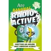 KNYGA Anne Rooney Are Bananas Radioactive?
