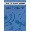 KNYGA Anne Rooney How the World Works: Astronomy