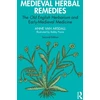 KNYGA Anne Van Arsdall Medieval Herbal Remedies