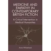 KNYGA Anne Whitehead Medicine and Empathy in Contemporary British Fiction