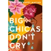 KNYGA Annette Chavez Macias Big Chicas Don't Cry