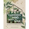 KNYGA Annie Burdick Gardening for Mind, Body and Soul