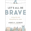 KNYGA Annie F Downs Let's All Be Brave