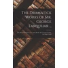 KNYGA Anonymous Dramatick Works of Mr. George Farquhar ...