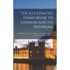 KNYGA Anonymous Illustrated Hand-Book to London and Its Environs