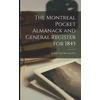 KNYGA Anonymous Montreal Pocket Almanack and General Register for 1845 [microform]