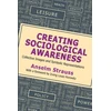 KNYGA Anselm L Strauss Creating Sociological Awareness