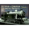 KNYGA Anthony Burton Victorian and Edwardian Locomotive Portraits, Northern England, Wales, Scotland and Ireland