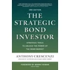 KNYGA Anthony Crescenzi Strategic Bond Investor, Third Edition: Strategic Tools to Unlock the Power of the Bond Market