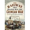 KNYGA Anthony Dawson Railway that Helped win the Crimean War