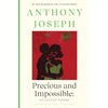 KNYGA Anthony Joseph Precious &amp; Impossible: Selected Poems