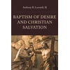 KNYGA Anthony R Lusvardi Baptism of Desire and Christian Salvation