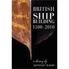 KNYGA Anthony Slaven British Shipbuilding 1500-2010