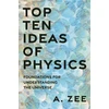 KNYGA Anthony Zee Top Ten Ideas of Physics
