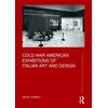 KNYGA Antje Gamble Cold War American Exhibitions of Italian Art and Design