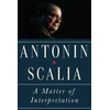 KNYGA Antonin Scalia Matter of Interpretation