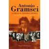 KNYGA Antonio Gramsci great &amp; terrible world The Pre-Prison Letters,1908-1926