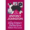 KNYGA Antony Johnston Dog Sitter Detective Takes the Lead