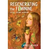 KNYGA April C Heaslip Regenerating the Feminine