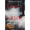 KNYGA Archie Paterson Love... The Greatest Crime