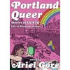 KNYGA Ariel Gore Portland Queer (2nd Ed.)