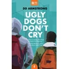 KNYGA ARMSTRONG Ugly Dogs Don't Cry
