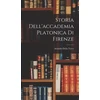 KNYGA Arnaldo Della Torre Storia Dell'accademia Platonica Di Firenze