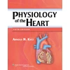 KNYGA Arnold M. Katz, Arnold M. Katz Physiology of the Heart