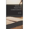 KNYGA Arthur B. 1831 Lillie India in Primitive Christianity