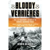 KNYGA Arthur W Gullachsen Bloody Verrieres. The I. SS-Panzerkorps Defence of the Verrieres-Bourguebus Ridges