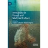 KNYGA Asbj Grnstad Invisibility in Visual and Material Culture