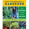 KNYGA Ashlie Thomas How to Become a Gardener