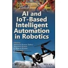 KNYGA Ashutosh Kumar Dubey AI and IoT-Based Intelligent Automation in Robotics