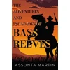 KNYGA Assunta Martin Adventures and Escapades of Bass Reeves