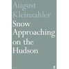 KNYGA August Kleinzahler Snow Approaching on the Hudson