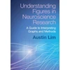 KNYGA Austin Lim Understanding Figures in Neuroscience Research