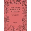 KNYGA B James Wild Fruits, Berries, Nuts &amp; Flowers
