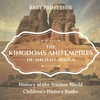 KNYGA Baby Professor Kingdoms and Empires of Ancient Africa - History of the Ancient World Children's History Books