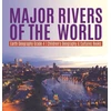 KNYGA Baby Professor Major Rivers of the World Earth Geography Grade 4 Children's Geography &amp; Cultures Books