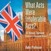 KNYGA Baby Professor What Acts Were Intolerable Acts? US History Textbook Children's American History