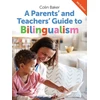KNYGA Baker Colin Parents' and Teachers' Guide to Bilingualism