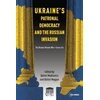 KNYGA Balint Madlovics Ukraine's Patronal Democracy and the Russian Invasion