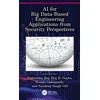KNYGA Balwinder Raj AI for Big Data-Based Engineering Applications from Security Perspectives