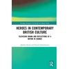 KNYGA Barbara Korte Heroes in Contemporary British Culture