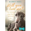KNYGA Barby Keel Will You Love Me? The Rescue Dog that Rescued Me