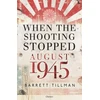 KNYGA Barrett Tillman When the Shooting Stopped