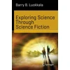 KNYGA Barry B Luokkala Exploring Science Through Science Fiction