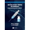 KNYGA Barry P Mcmahon Injecting Creative Thinking into Healthcare